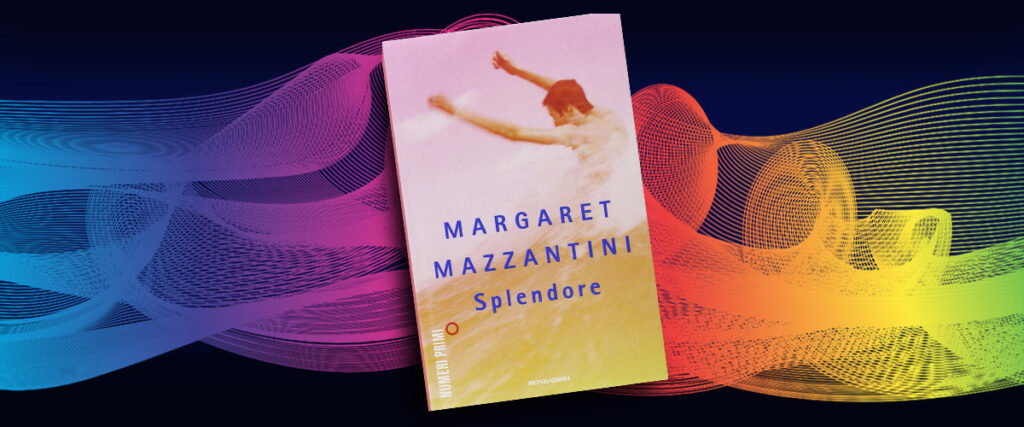 “Splendore”, di Margaret Mazzantini splendore